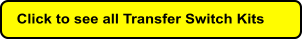Click to see all Transfer Switch Kits